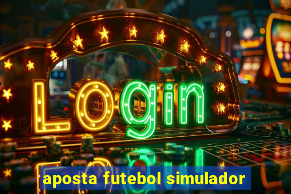 aposta futebol simulador